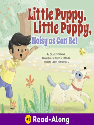 cover image of Little Puppy, Little Puppy, Noisy as Can Be!